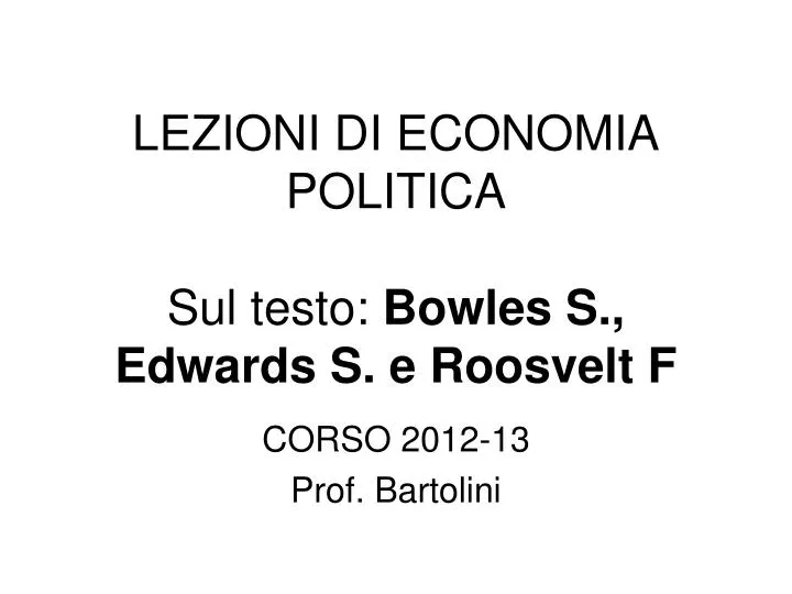 lezioni di economia politica sul testo bowles s edwards s e roosvelt f