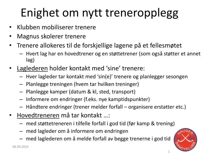 enighet om nytt treneropplegg