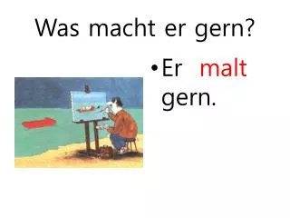 was macht er gern