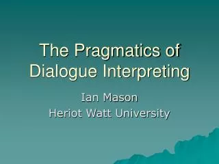 The Pragmatics of Dialogue Interpreting