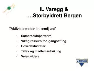 IL Varegg &amp; ….Storbyidrett Bergen