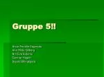 Gruppe 5!! - slide 1