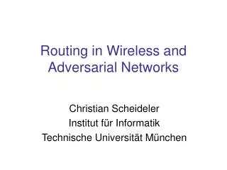Routing in Wireless and Adversarial Networks