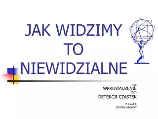 jak widzimy to niewidzialne