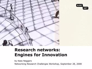 Research networks: Engines for Innovation
