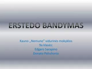 erstedo bandymas