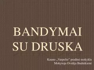 bandymai su druska
