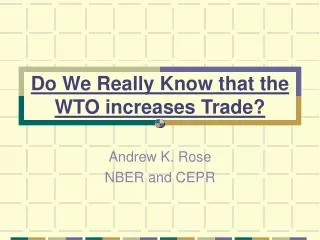 Do We Really Know that the WTO increases Trade?