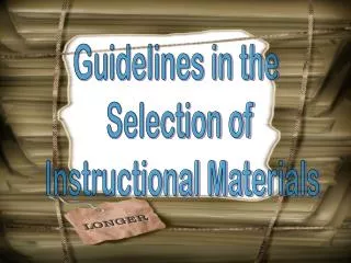 Guidelines in the Selection of Instructional Materials