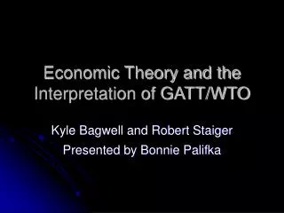 Economic Theory and the Interpretation of GATT/WTO