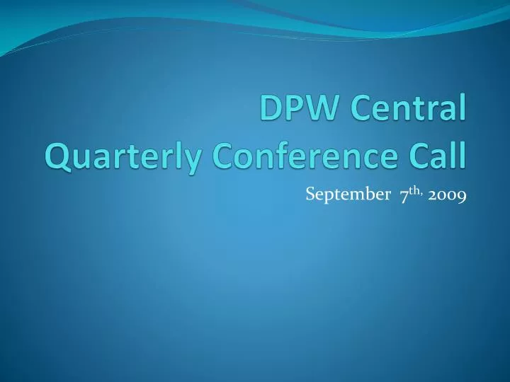 dpw central quarterly conference call
