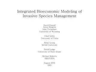 Integrated Bioeconomic Modeling of Invasive Species Management