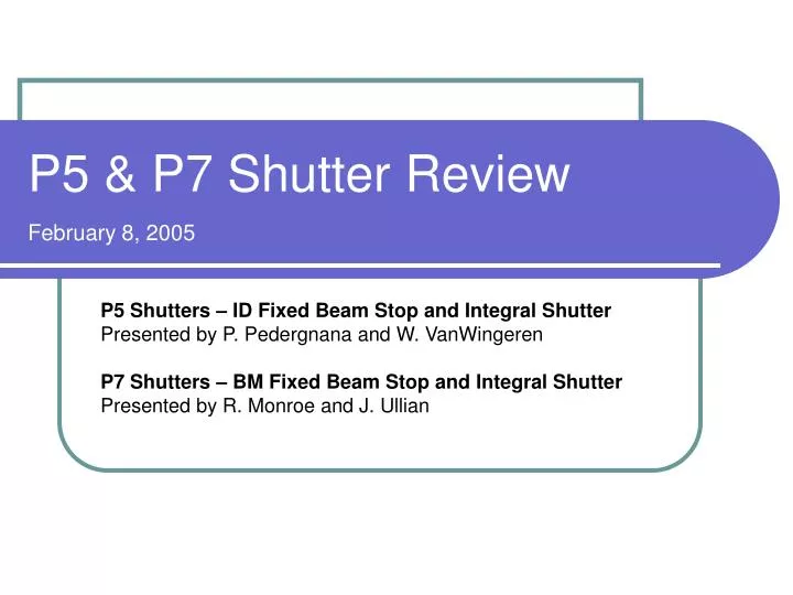 p5 p7 shutter review february 8 2005