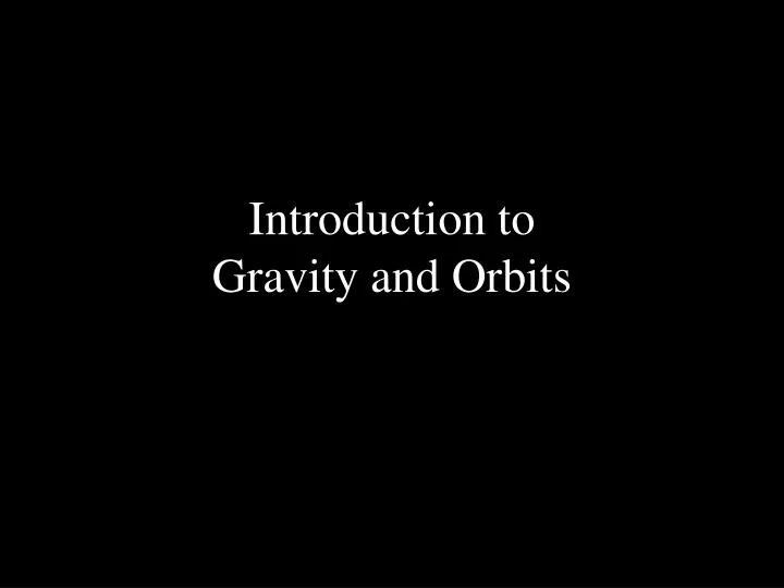 introduction to gravity and orbits