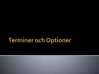terminer och optioner