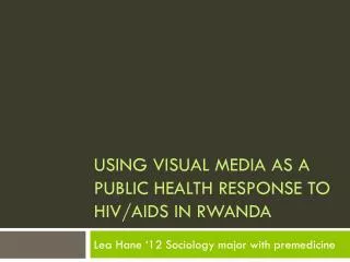 Using visual media as a public health Response to HIV/aids in Rwanda