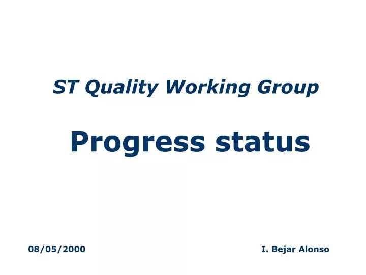 st quality working group progress status