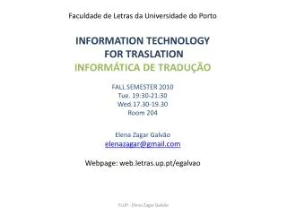 Faculdade de Letras da Universidade do Porto INFORMATION TECHNOLOGY FOR TRASLATION