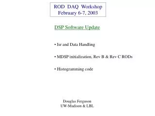 ROD DAQ Workshop February 6-7, 2003