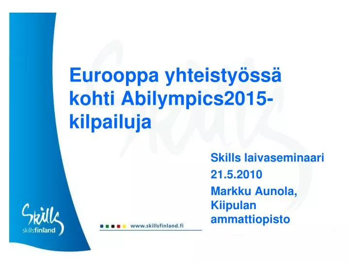 eurooppa yhteisty ss kohti abilympics2015 kilpailuja