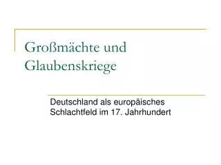 Großmächte und Glaubenskriege