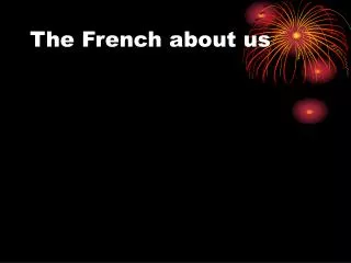 The French about us