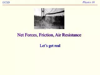 Net Forces, Friction, Air Resistance