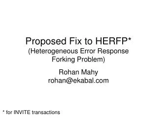 Proposed Fix to HERFP* (Heterogeneous Error Response Forking Problem)