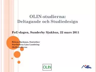 olin studierna deltagande och studiedesign