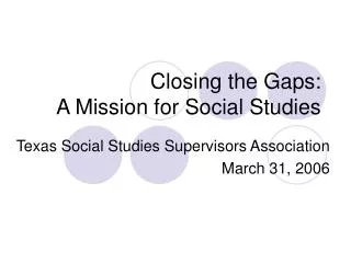 Closing the Gaps: A Mission for Social Studies
