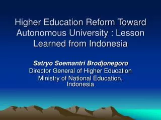 Higher Education Reform Toward Autonomous University : Lesson Learned from Indonesia