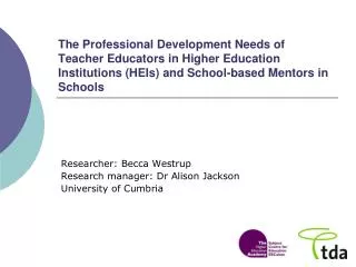 Researcher: Becca Westrup Research manager: Dr Alison Jackson University of Cumbria