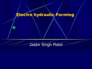 Electro hydraulic Forming