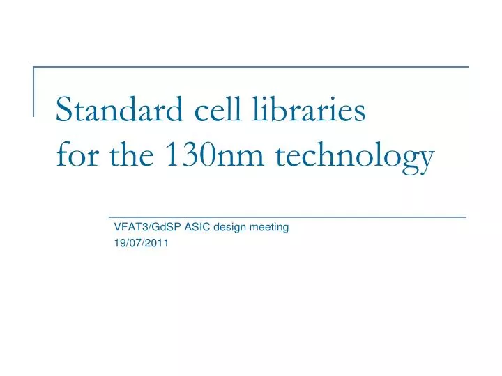 standard cell libraries for the 130nm technology