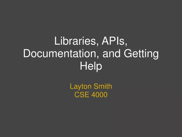 libraries apis documentation and getting help