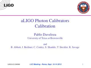 aLIGO Photon Calibrators Calibration Pablo Daveloza University of Texas at Brownsville and