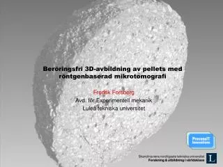 ber ringsfri 3d avbildning av pellets med r ntgenbaserad mikrotomografi