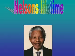 Nelsons lifetime