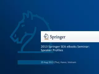 2013 Springer SEA eBooks Seminar: Speaker Profiles