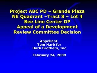 Appellant: Tom Harb for Harb Brothers, Inc February 24, 2009