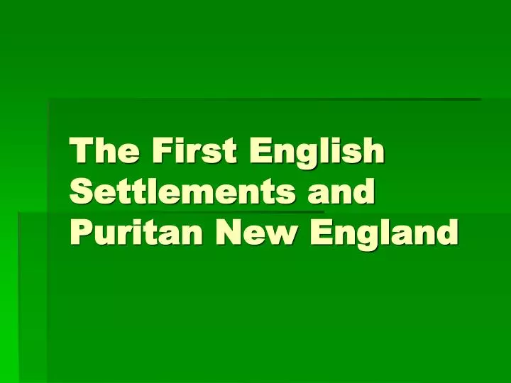 the first english settlements and puritan new england