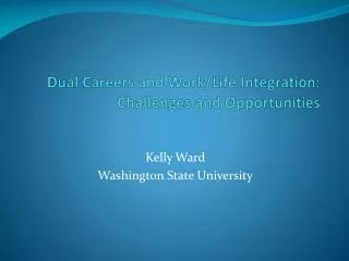 Dual Careers and Work/Life Integration: Challenges and Opportunities