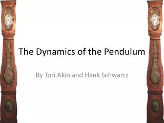 The Dynamics of the Pendulum