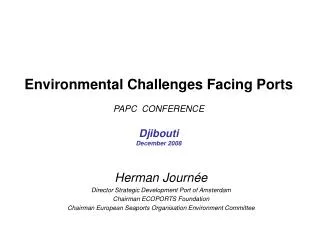 Environmental Challenges Facing Ports PAPC CONFERENCE Djibouti December 2008