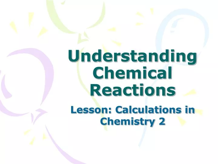 understanding chemical reactions