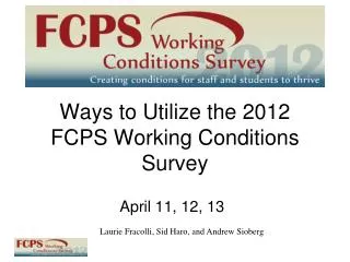 Ways to Utilize the 2012 FCPS Working Conditions Survey