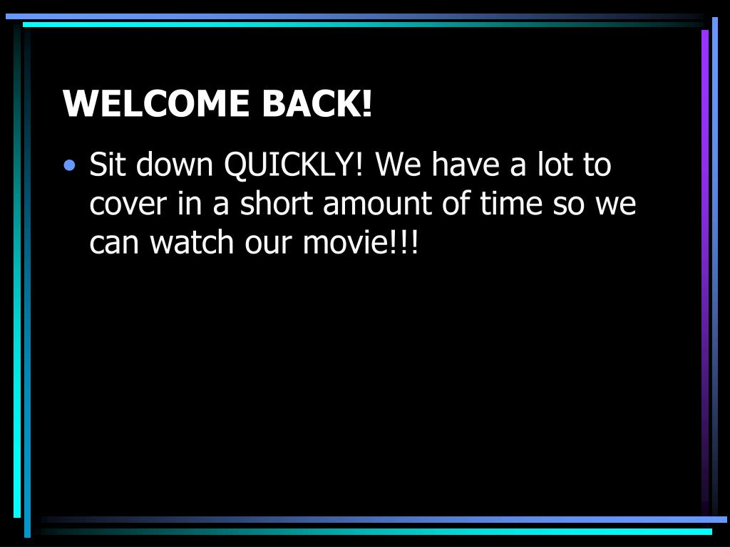PPT - WELCOME BACK! PowerPoint Presentation, free download - ID:3898473