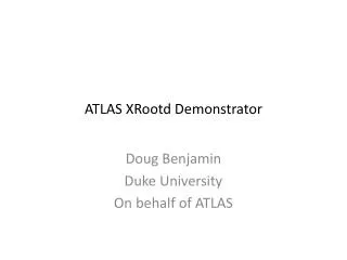 ATLAS XRootd Demonstrator