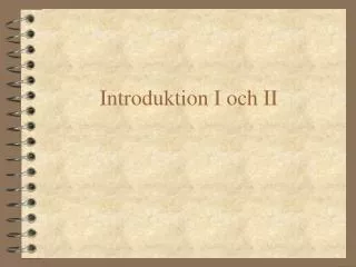 introduktion i och ii