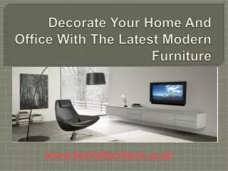 Decorate Your Home And Office With The Latest Modern Furniture